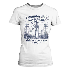 Funny Siren Head T Shirt For Women I Wonder If Siren Head Thinks About Me Too Weirdcore Cryptid Lovers