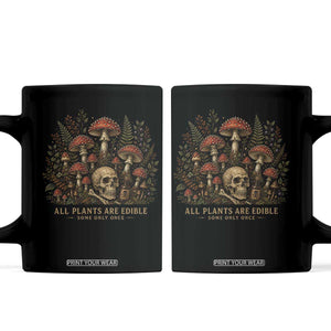 All Plants Are Edible Some Only Once Coffee Mug Vintage Mushroom Skull Gothic Plant Lover