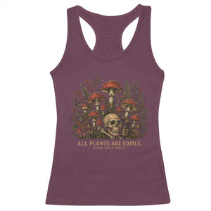 All Plants Are Edible Some Only Once Racerback Tank Top Vintage Mushroom Skull Gothic Plant Lover