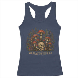 All Plants Are Edible Some Only Once Racerback Tank Top Vintage Mushroom Skull Gothic Plant Lover