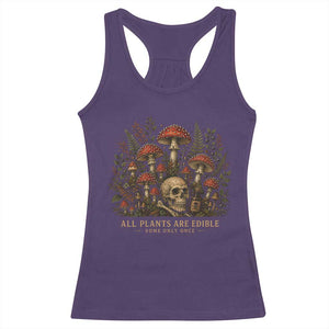 All Plants Are Edible Some Only Once Racerback Tank Top Vintage Mushroom Skull Gothic Plant Lover