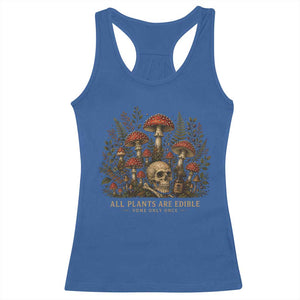 All Plants Are Edible Some Only Once Racerback Tank Top Vintage Mushroom Skull Gothic Plant Lover