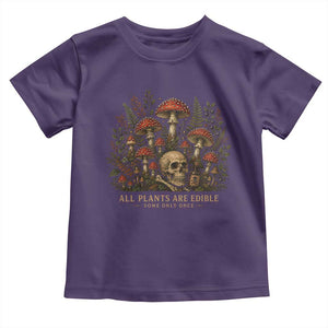 All Plants Are Edible Some Only Once Toddler T Shirt Vintage Mushroom Skull Gothic Plant Lover