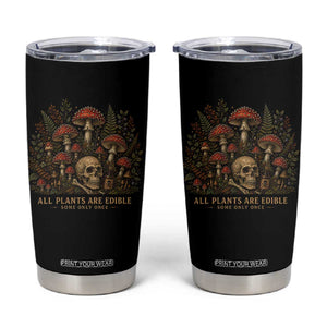 All Plants Are Edible Some Only Once Tumbler Cup Vintage Mushroom Skull Gothic Plant Lover