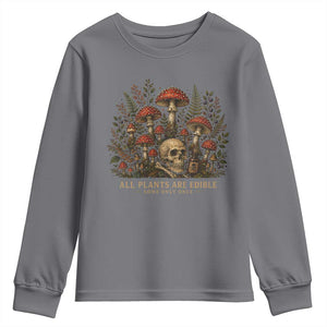 All Plants Are Edible Some Only Once Youth Sweatshirt Vintage Mushroom Skull Gothic Plant Lover