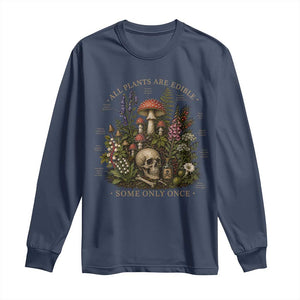 All Plants Are Edible Some Only Once Long Sleeve Shirt Vintage Botanical Mushroom Skull Gothic Plant Lover