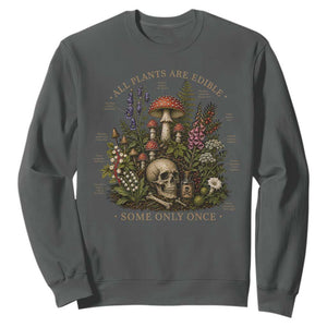 All Plants Are Edible Some Only Once Sweatshirt Vintage Botanical Mushroom Skull Gothic Plant Lover