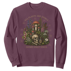 All Plants Are Edible Some Only Once Sweatshirt Vintage Botanical Mushroom Skull Gothic Plant Lover