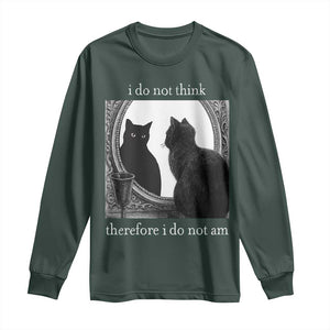 Funny Cat Long Sleeve Shirt I Do Not Think Therefore I Do Not Am Goth Emo Grunge Witchy TS10 Dark Forest Green Print Your Wear