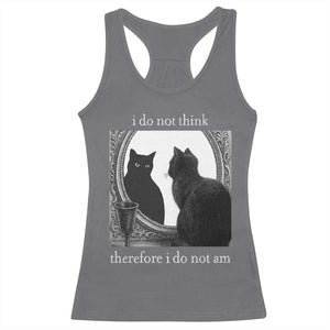Funny Cat Racerback Tank Top I Do Not Think Therefore I Do Not Am Goth Emo Grunge Witchy TS10 Charcoal Print Your Wear