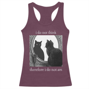 Funny Cat Racerback Tank Top I Do Not Think Therefore I Do Not Am Goth Emo Grunge Witchy TS10 Maroon Print Your Wear