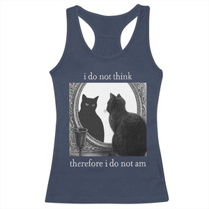 Funny Cat Racerback Tank Top I Do Not Think Therefore I Do Not Am Goth Emo Grunge Witchy TS10 Navy Print Your Wear