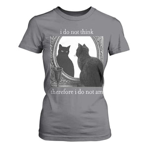 Funny Cat T Shirt For Women I Do Not Think Therefore I Do Not Am Goth Emo Grunge Witchy TS10 Charcoal Print Your Wear