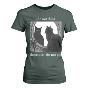 Funny Cat T Shirt For Women I Do Not Think Therefore I Do Not Am Goth Emo Grunge Witchy TS10 Dark Forest Green Print Your Wear