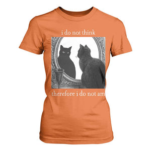 Funny Cat T Shirt For Women I Do Not Think Therefore I Do Not Am Goth Emo Grunge Witchy TS10 Orange Print Your Wear