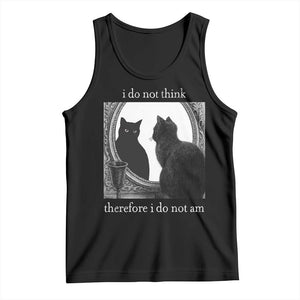Funny Cat Tank Top I Do Not Think Therefore I Do Not Am Goth Emo Grunge Witchy TS10 Black Print Your Wear