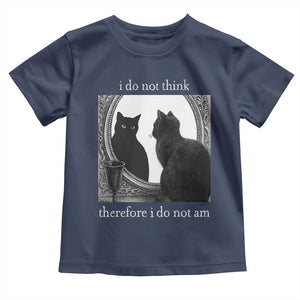 Funny Cat Toddler T Shirt I Do Not Think Therefore I Do Not Am Goth Emo Grunge Witchy TS10 Navy Print Your Wear