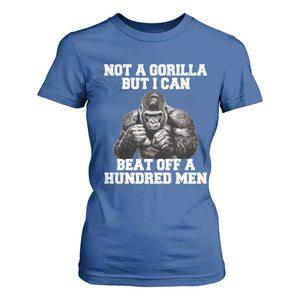 Funny Internet Meme T Shirt For Women Not A Gorilla But I Can Beat Off 100 Men TS10 Royal Blue Print Your Wear