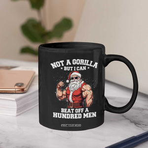 Funny Muscle Santa Coffee Mug Not A Gorilla But I Can Beat Off 100 Men Bodybuilder Christmas TS10 Print Your Wear