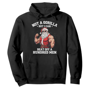 Funny Muscle Santa Hoodie Not A Gorilla But I Can Beat Off 100 Men Bodybuilder Christmas TS10 Black Print Your Wear
