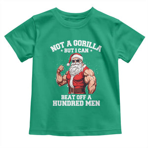 Funny Muscle Santa Toddler T Shirt Not A Gorilla But I Can Beat Off 100 Men Bodybuilder Christmas TS10 Irish Green Print Your Wear
