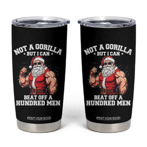 Funny Muscle Santa Tumbler Cup Not A Gorilla But I Can Beat Off 100 Men Bodybuilder Christmas TS10 Black Print Your Wear