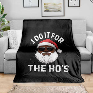 I Do It For The Hos Black Santa Christmas Throw Blanket Funny Inappropriate Rude Santa TS10 Print Your Wear