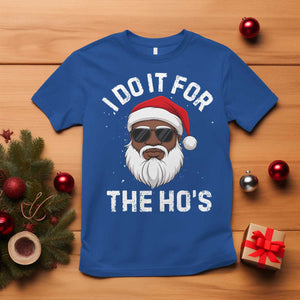 I Do It For The Hos Black Santa Christmas T Shirt Funny Inappropriate Rude Santa TS10 Royal Blue Print Your Wear
