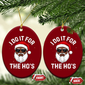 I Do It For The Hos Black Santa Christmas Ceramic Ornament Funny Inappropriate Rude Santa TS10 Print Your Wear