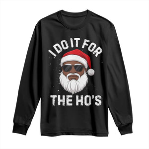 I Do It For The Hos Black Santa Christmas Long Sleeve Shirt Funny Inappropriate Rude Santa - Print Your Wear
