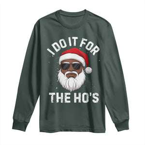 I Do It For The Hos Black Santa Christmas Long Sleeve Shirt Funny Inappropriate Rude Santa TS10 Dark Forest Green Print Your Wear