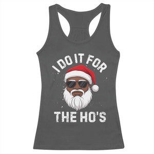 I Do It For The Hos Black Santa Christmas Racerback Tank Top Funny Inappropriate Rude Santa TS10 Dark Heather Print Your Wear