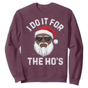 I Do It For The Hos Black Santa Christmas Sweatshirt Funny Inappropriate Rude Santa TS10 Maroon Print Your Wear