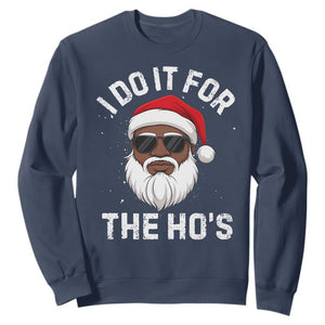 I Do It For The Hos Black Santa Christmas Sweatshirt Funny Inappropriate Rude Santa TS10 Navy Print Your Wear
