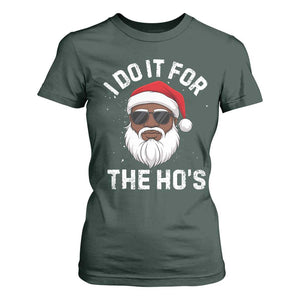 I Do It For The Hos Black Santa Christmas T Shirt For Women Funny Inappropriate Rude Santa TS10 Dark Forest Green Print Your Wear