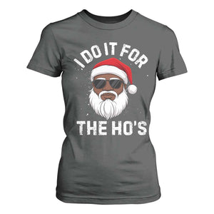 I Do It For The Hos Black Santa Christmas T Shirt For Women Funny Inappropriate Rude Santa TS10 Dark Heather Print Your Wear