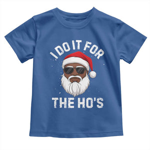 I Do It For The Hos Black Santa Christmas Toddler T Shirt Funny Inappropriate Rude Santa TS10 Royal Blue Print Your Wear