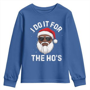I Do It For The Hos Black Santa Christmas Youth Sweatshirt Funny Inappropriate Rude Santa TS10 Royal Blue Print Your Wear