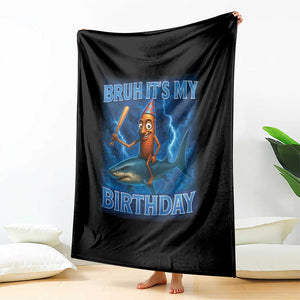 Bruh Its My Birthday Throw Blanket Italian Brainrot Meme Birthday Kids Family Party Bday TS10 Print Your Wear