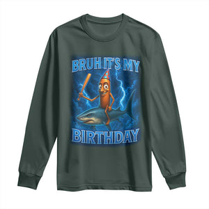 Bruh Its My Birthday Long Sleeve Shirt Italian Brainrot Meme Birthday Kids Family Party Bday TS10 Dark Forest Green Print Your Wear
