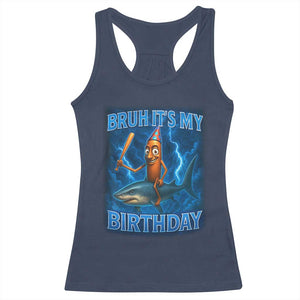 Bruh Its My Birthday Racerback Tank Top Italian Brainrot Meme Birthday Kids Family Party Bday TS10 Navy Print Your Wear