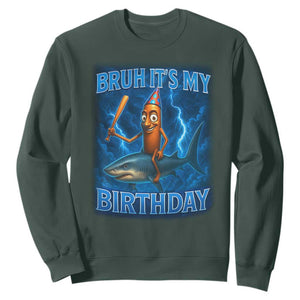 Bruh Its My Birthday Sweatshirt Italian Brainrot Meme Birthday Kids Family Party Bday TS10 Dark Forest Green Print Your Wear