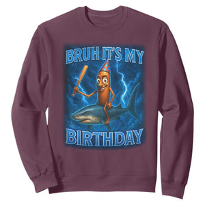 Bruh Its My Birthday Sweatshirt Italian Brainrot Meme Birthday Kids Family Party Bday TS10 Maroon Print Your Wear