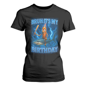 Bruh Its My Birthday T Shirt For Women Italian Brainrot Meme Birthday Kids Family Party Bday TS10 Black Print Your Wear
