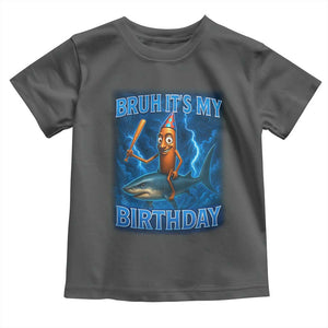 Bruh Its My Birthday Toddler T Shirt Italian Brainrot Meme Birthday Kids Family Party Bday TS10 Dark Heather Print Your Wear