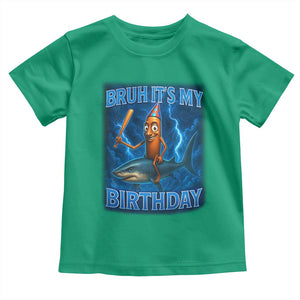 Bruh Its My Birthday Toddler T Shirt Italian Brainrot Meme Birthday Kids Family Party Bday TS10 Irish Green Print Your Wear