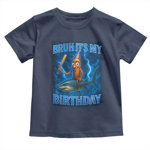 Bruh Its My Birthday Toddler T Shirt Italian Brainrot Meme Birthday Kids Family Party Bday TS10 Navy Print Your Wear