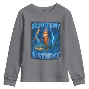 Bruh Its My Birthday Youth Sweatshirt Italian Brainrot Meme Birthday Kids Family Party Bday TS10 Charcoal Print Your Wear