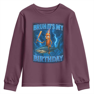 Bruh Its My Birthday Youth Sweatshirt Italian Brainrot Meme Birthday Kids Family Party Bday TS10 Maroon Print Your Wear