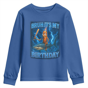 Bruh Its My Birthday Youth Sweatshirt Italian Brainrot Meme Birthday Kids Family Party Bday TS10 Royal Blue Print Your Wear